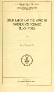 Cover of: Child labor and the work of mothers on Norfolk truck farms 