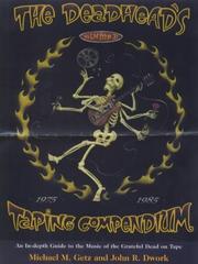 Cover of: The Deadhead's Taping Compendium, VOLUME II: An In-Depth Guide to the Music of the Grateful Dead on Tape, 1975-1985