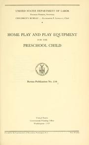 Cover of: Home play and play equipment for the preschool child by United States. Children's Bureau.