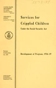Cover of: Services for crippled children under the Social security act, title V, part 2: development of program, 1936-39 ...