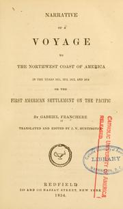 Cover of: Narrative of a voyage to the northwest coast of America in the years 1811, 1812, 1813, and 1814 by Gabriel Franchère