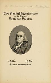 Bicentenary of Benjamin Franklin's birth, January seventeen, nineteen hundred and six by Franklin Business Association (Franklin, Mass.)