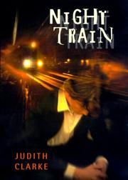 Cover of: Night train by Judith Clarke, Judith Clarke