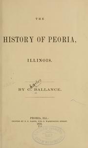 Cover of: The history of Peoria, Illinois by Charles Ballance