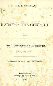 Cover of: Sketches of the history of Ogle County, Ill., and the early settlement of the Northwest by Henry Rush Boss