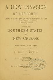 Cover of: A new invasion of the South: Being a narrative of the expedition of the Seventy-first infantry, National guard, through the southern states, to New Orleans. February 24-March 7, 1881.