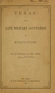 Cover of: Texas and its late military occupation and evacuation