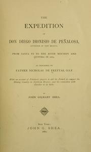 Cover of: The expedition of Don Diego Dionisio de Peñalosa, governor of New Mexico, from Santa Fé to the river Mischipi and Quivira in 1662