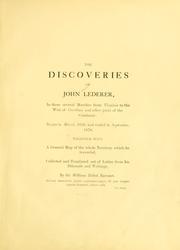 Cover of: The discoveries of John Lederer: in three several marches from Virginia to the west of Carolina, and other parts of the continent: begun in March, 1669, and ended in September, 1670, together with a general map of the whole territory which he traversed.