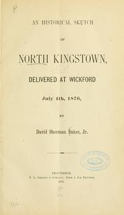 Cover of: An historical sketch of North Kingstown, delivered at Wickford, July 4th, 1876