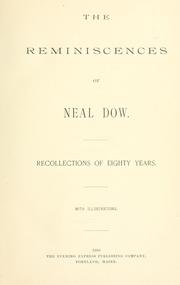 Cover of: The reminiscences of Neal Dow.: Recollections of eighty years.