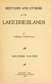 Sketches and stories of the Lake Erie islands by Theresa Thorndale