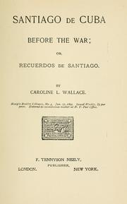 Cover of: Santiago de Cuba before the war: or, Recuerdos de Santiago.