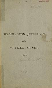 Cover of: Washington, Jefferson, and Citizen Genet, 1793. | Genet, Geo. Clinton