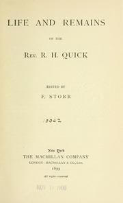 Cover of: Life and remains of the Rev. R. H. Quick