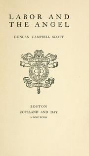 Cover of: Labor and the angel by Duncan Campbell Scott