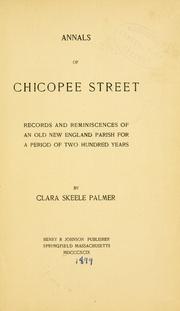 Cover of: Annals of Chicopee Street: records and reminiscences of an old New England parish for a period of two hundred years