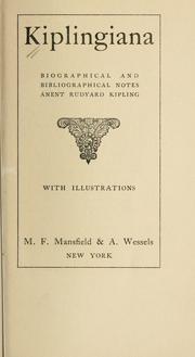 Cover of: Kiplingiana: biographical and bibliographical notes anent Rudyard Kipling.