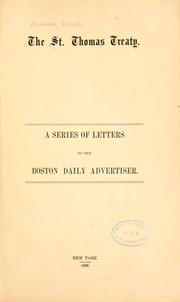 Cover of: The St. Thomas Treaty: a series of letters to the Boston daily advertiser.