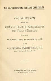 Cover of: The self-propagating power of Christianity: annual sermon before the American Board of Commissioners for Foreign Missions, delivered at Oberlin, Ohio, October 14, 1902