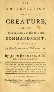 Cover of: The imperfection of the creature and the excellency of the divine commandment by Barnard, John