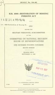 Cover of: H.R. 4000--Restoration of Missing Persons Act: hearing before the Military Personnel Subcommittee of the Committee on National Security, House of Representatives, One Hundred Fourth Congress, second session, hearing held September 10, 1996.