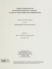 Cover of: Laying a foundation for the future of Montana's judiciary by Montana. Judicial Unification and Finance Commission.