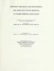 Refining the role and downsizing the Montana State Hospital at Warm Springs and Galen by Sheri S. Heffelfinger