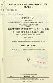 Cover of: Hearing on H.R. 6: reform proposals for chapter 1 : hearing before the Subcommittee on Elementary, Secondary, and Vocational Education of the Committee on Education and Labor, House of Representatives, One Hundred Third Congress, first session, hearing held in Washington, DC, February 25, 1993.