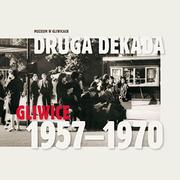 Cover of: Druga dekada - Gliwice 1957-1970