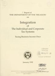 Cover of: Report of the Department of the Treasury on integration of the individual and corporate tax systems by United States. Dept. of the Treasury.