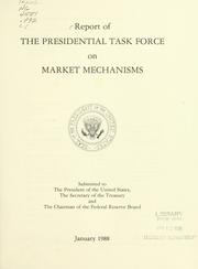 Cover of: Report of the Presidential Task Force on Market Mechanisms by United States. Presidential Task Force on Market Mechanisms.