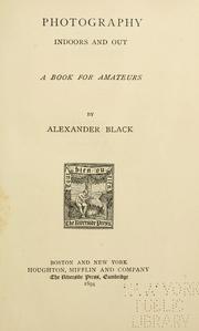 Cover of: Photography, indoors and out by Alexander Black, Alexander Black