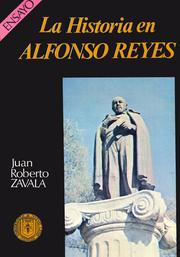 Cover of: La historia en Alfonso Reyes: ensayo
