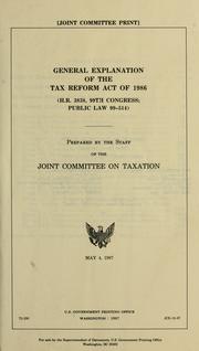 Cover of: General explanation of the Tax Reform Act of 1986: (H.R. 3838, 99th Congress; Public Law 99-514)