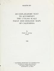 Cover of: An explanatory text to accompany the 1:750,000 scale fault and geologic maps of California by Charles W. Jennings