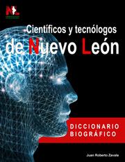 Cover of: Científicos y tecnólogos de Nuevo León: diccionario biográfico