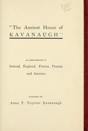 Cover of: "The ancient House of Kavanaugh" by Anna T. Poynter Kavanaugh