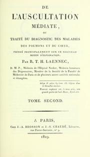 Cover of: De l'auscultation médiate, ou, Traité du diagnostic des maladies des poumons et du coeur by R. T. H. Laennec