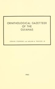 Ornithological gazetteer of the Guianas by Lorain Stephens
