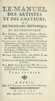 Cover of: Le manuel des artistes et des amateurs, ou, Dictionnaire historique et mythologique des emblêmes, allégories, énigmes, devises, attributs & symboles, relativement au costûme, aux mœurs, aux usages & aux cérémonies by Jean Raymond de Petity