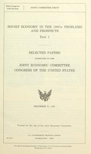 Cover of: Soviet economy in the 1980's: problems and prospects : selected papers submitted to the Joint Economic Committee, Congress of the United States.