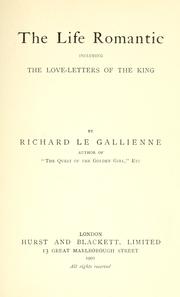Cover of: life romantic | Richard Le Gallienne