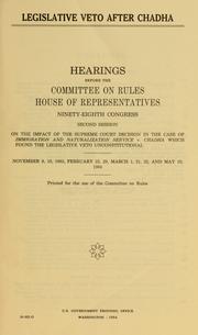 Cover of: Legislative veto after Chadha by United States. Congress. House. Committee on Rules., United States. Congress. House. Committee on Rules.