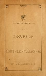 Cover of: Sketches of an excursion to southern Alaska by A. L. Lindsley
