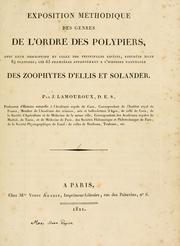 Cover of: Exposition méthodique des genres de l'ordre des polypiers: avec leur description et celle des principales espèces, figurées dans 84 planches, les 63 premières appartenant à l'Histoire naturelle des zoophytes d'Ellis et Solander