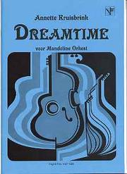 Cover of: Dreamtime (for Mandolin Orchesrtra): Annette Kruisbrink