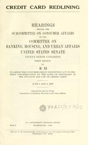 Cover of: Credit card redlining by United States. Congress. Senate. Committee on Banking, Housing, and Urban Affairs. Subcommittee on Consumer Affairs., United States. Congress. Senate. Committee on Banking, Housing, and Urban Affairs. Subcommittee on Consumer Affairs.