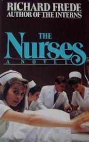 Cover of: The nurses by Richard Frede