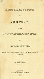 Cover of: An historical sketch of Amherst, in the county of Hillsborough, in New-Hampshire, from the first settlement to the present period.